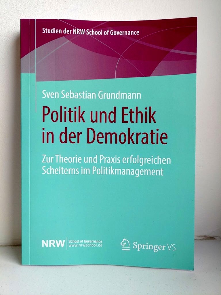 Dr. Sven Grundmann publishes his new book “Politics and Ethics in Democracy” at Springer VS